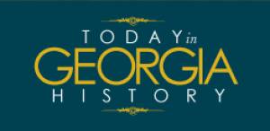 Today in Georgia History